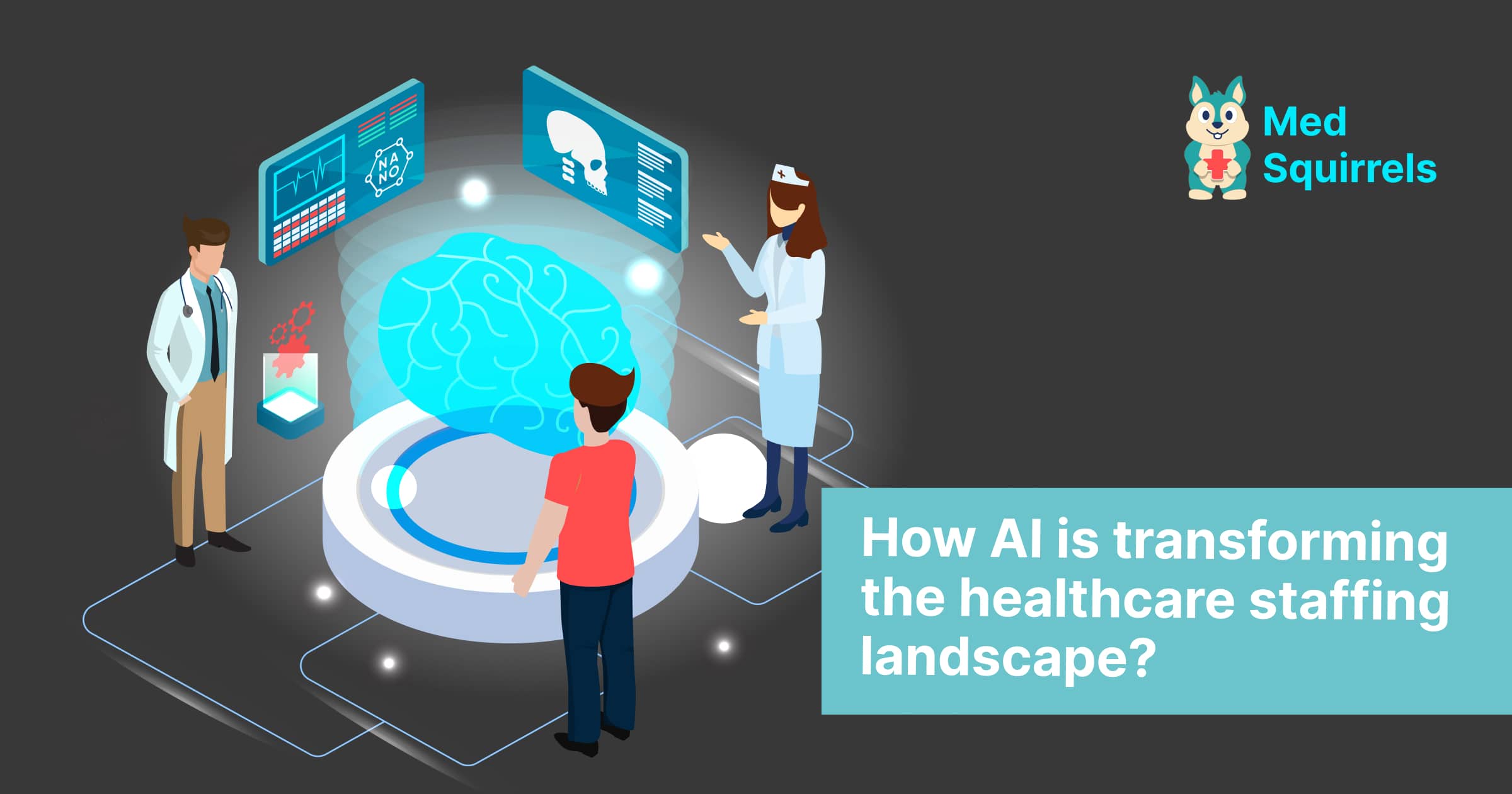 AI is Transforming Healthcare Staffing | MedSquirrels