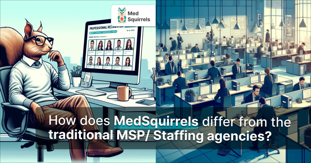 How does MedSquirrels differ from the traditional MSP/ Staffing agencies?