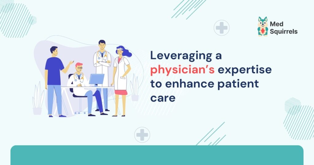 leveraging-a-physicians-expertise-to-enhance-patientcare