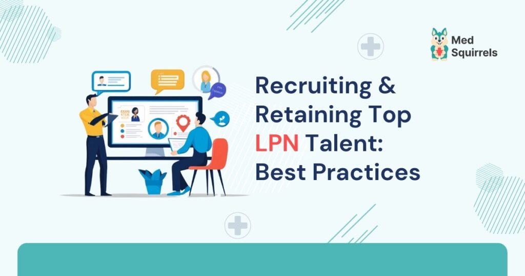 recruiting-and-retaining-top-lpn-talent-best-practices