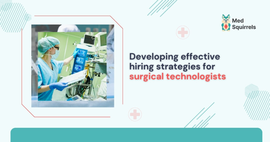 developing-effective-hiring-strategies-for-surgical-technologists