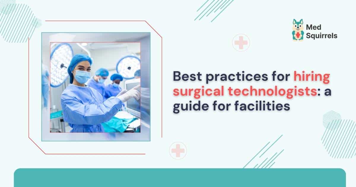 Guide to Hiring Surgical Technologists