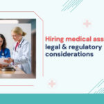 hiring-medical-assistants-legal- and-regulatory-considerations