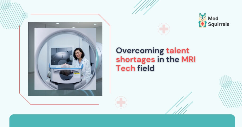 overcoming-talent-shortages-in-the-mri-tech-field