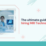 the-ultimate-guide-to-hiring-mri-technologists