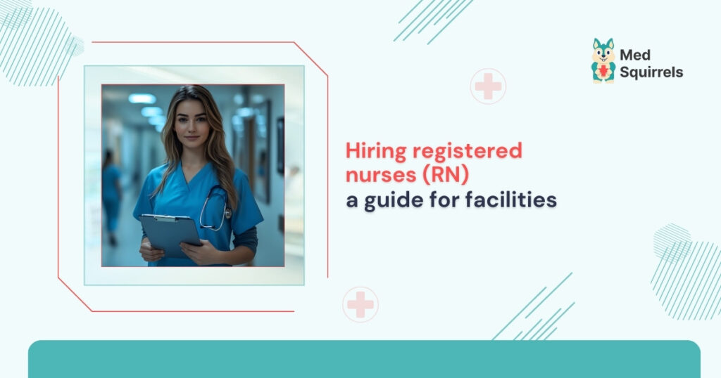 hiring-registered-nurses-(rn)-a-guide-for-facilities