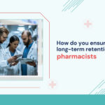 how-do-you-ensure-long-term-retention-of-pharmacists