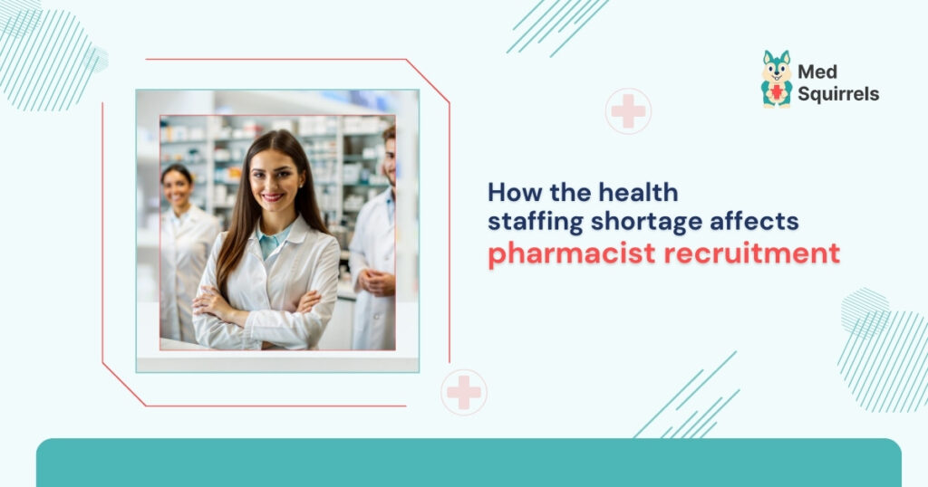 how-the-health staffing-shortage affects-pharmacist-recruitment