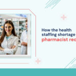 how-the-health staffing-shortage affects-pharmacist-recruitment