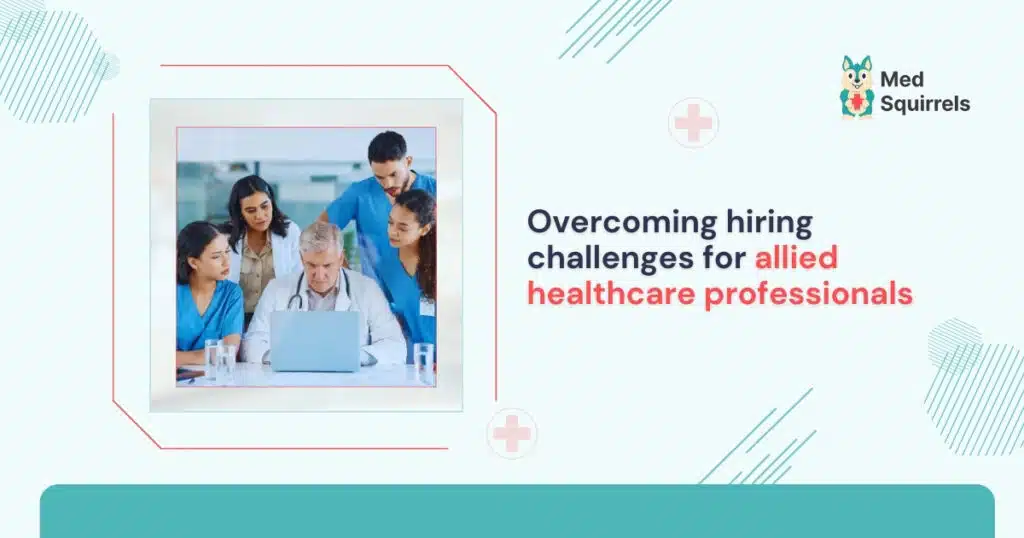 overcoming-hiring-challenges-for-allied-healthcare-professionals