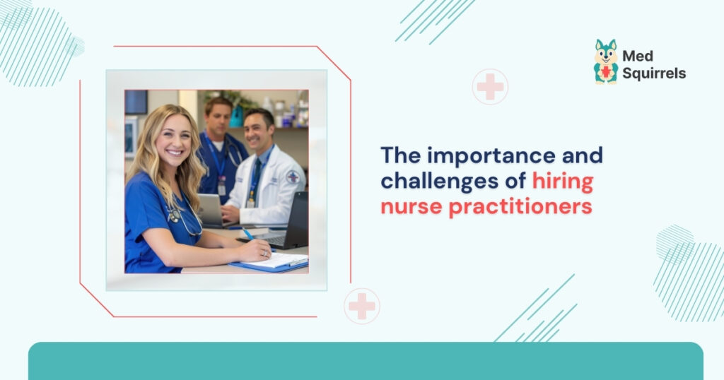 the-importance-and-challenges-of-hiring-nurse-practitioners