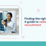 finding-the-right-fit-a-guide-to-radiologist-recruitment