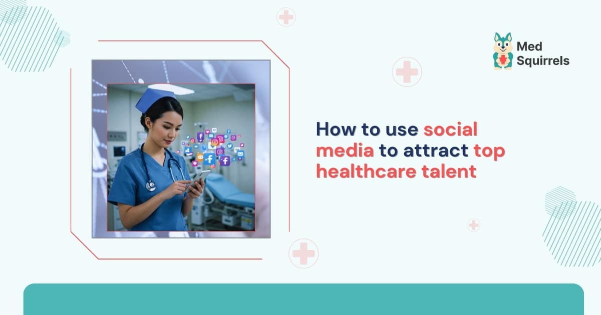 Strategies to attract healthcare talent with social media