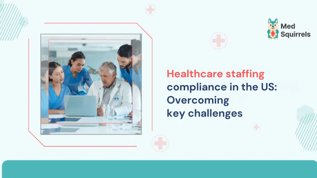 Healthcare staffing compliance MedSquirrels