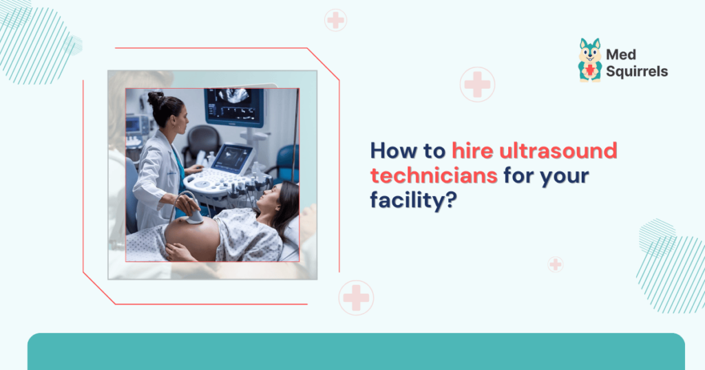how-to-hire-ultrasound-technicians-for-your-facility
