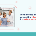 the-benefits-of-integrating-pharmacy-&-medical-assistants