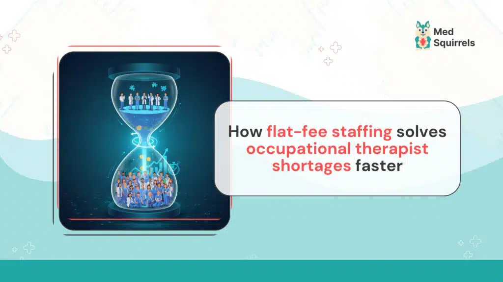 Occupational therapist working with a patient while a healthcare recruiter manages flat-fee staffing support