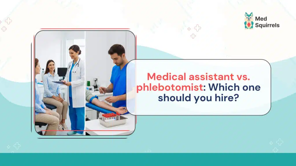 Medical assistant and phlebotomist roles compared for healthcare hiring decisions
