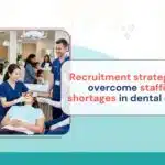 Dental office team discussing recruitment strategies to overcome staffing shortages and hire qualified dental professionals
