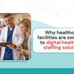Digital Healthcare Staffing: Streamlining Recruitment