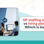 Should You Use an NP Staffing Agency or Hiring Platform?