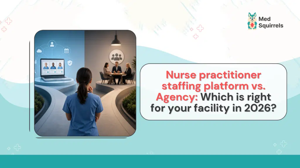 NP staffing platform vs agency with medsquirrels