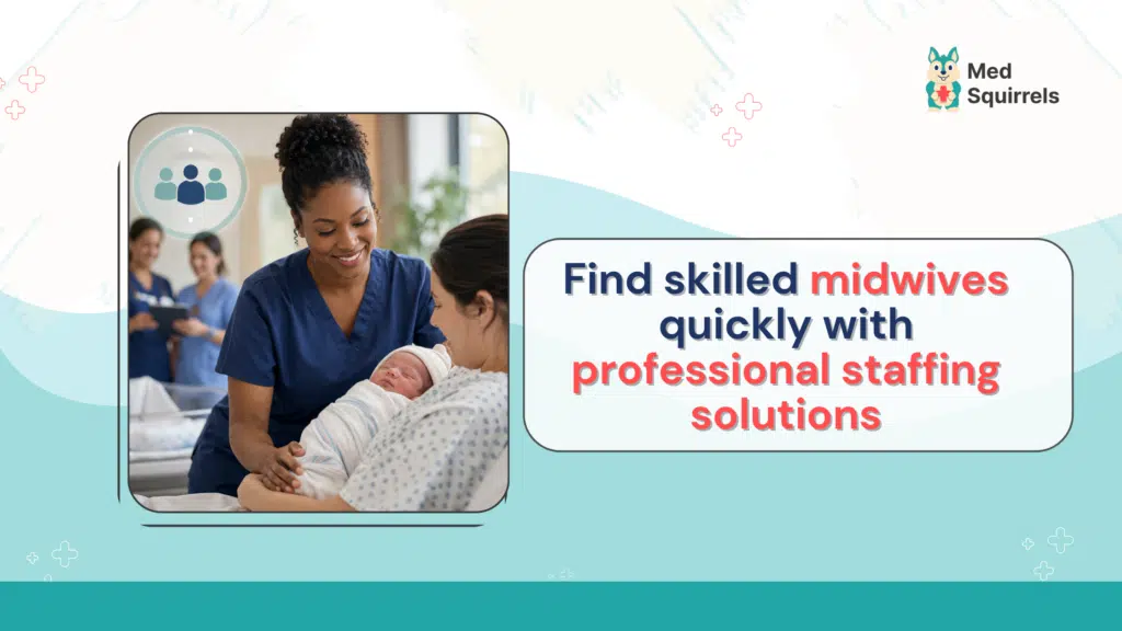 Hire skilled midwives MedSquirrels