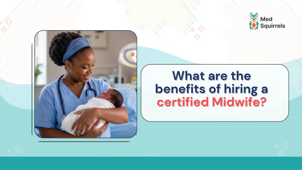 Hire certified midwife with MedSquirrels