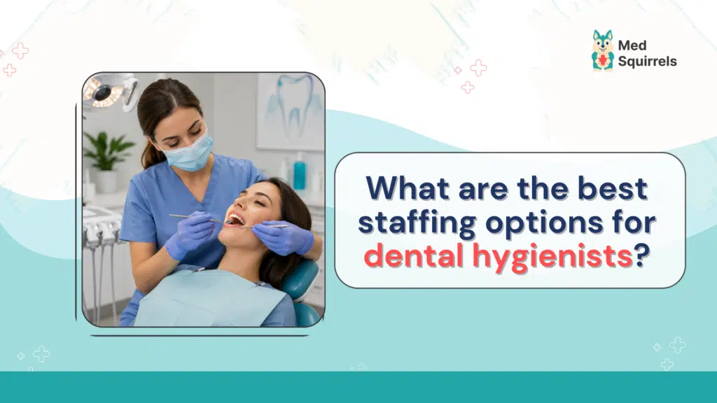 Dental hygienist staffing options MedSquirrels