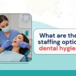 Dental hygienist staffing options MedSquirrels