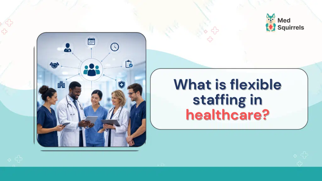 flexible staffing in healthcare MedSquirrels